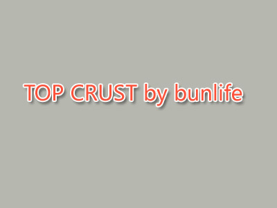 TOP CRUST by bunlife加盟费